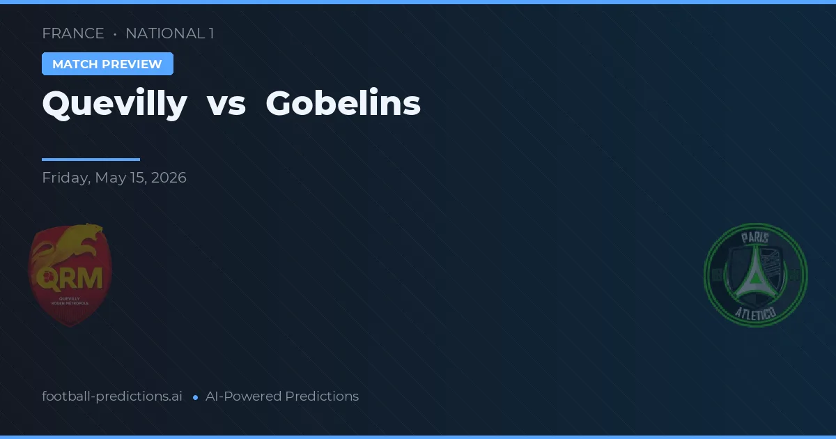 Quevilly vs Gobelins — matchtips och förhandstitt