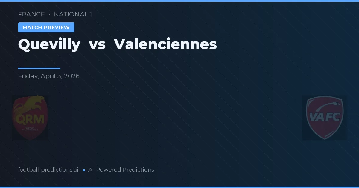 Quevilly vs Valenciennes — matchtips och förhandstitt