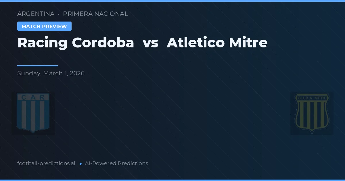 Racing Córdoba vs Atlético Mitre — matchtips och förhandstitt