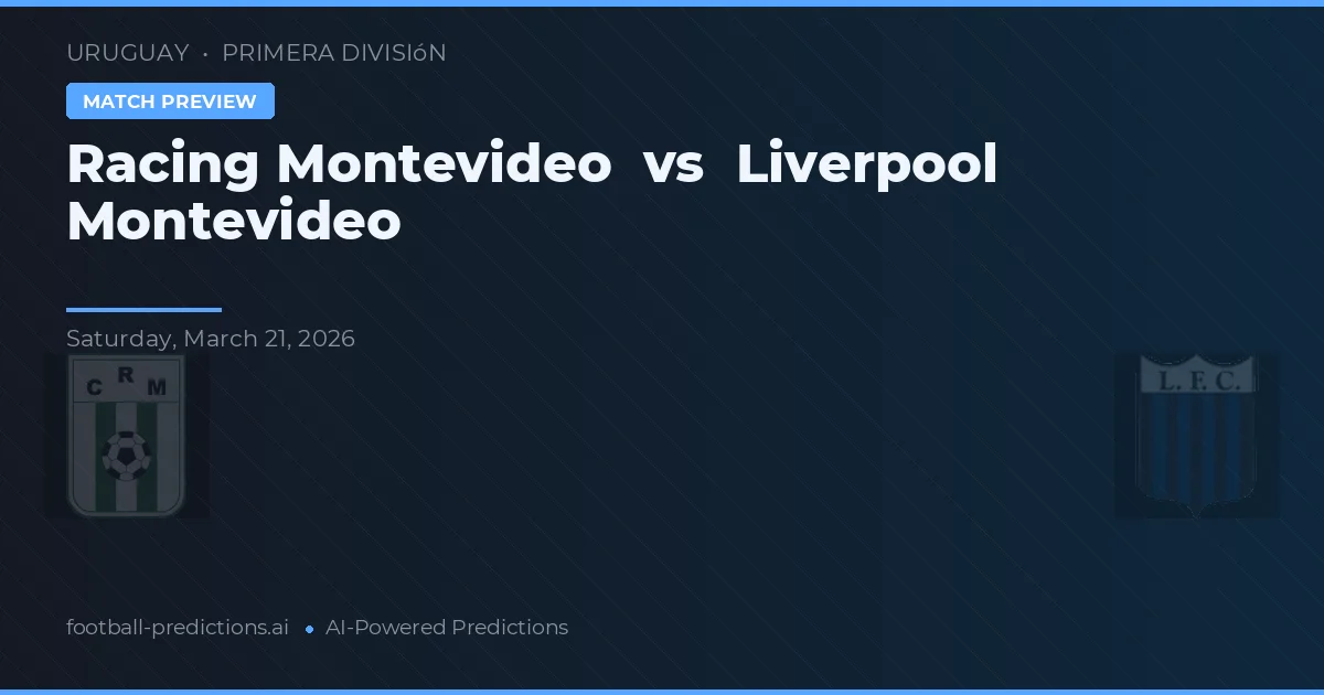 Racing Montevideo vs Liverpool Montevideo — matchtips och förhandstitt