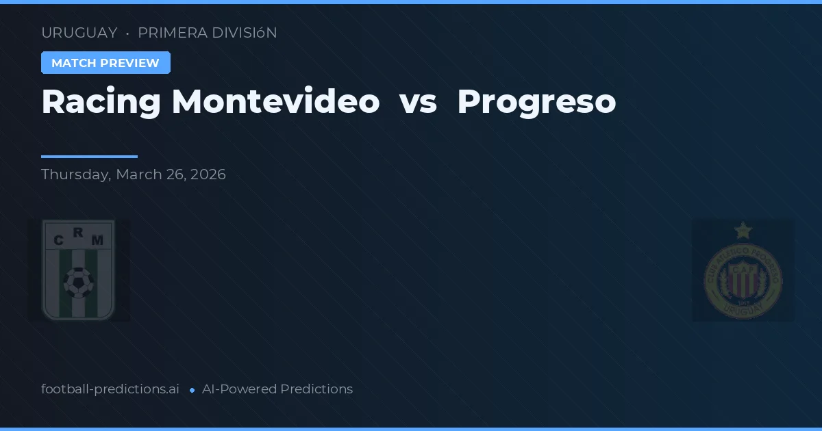 Racing Montevideo vs Progreso — matchtips och förhandstitt
