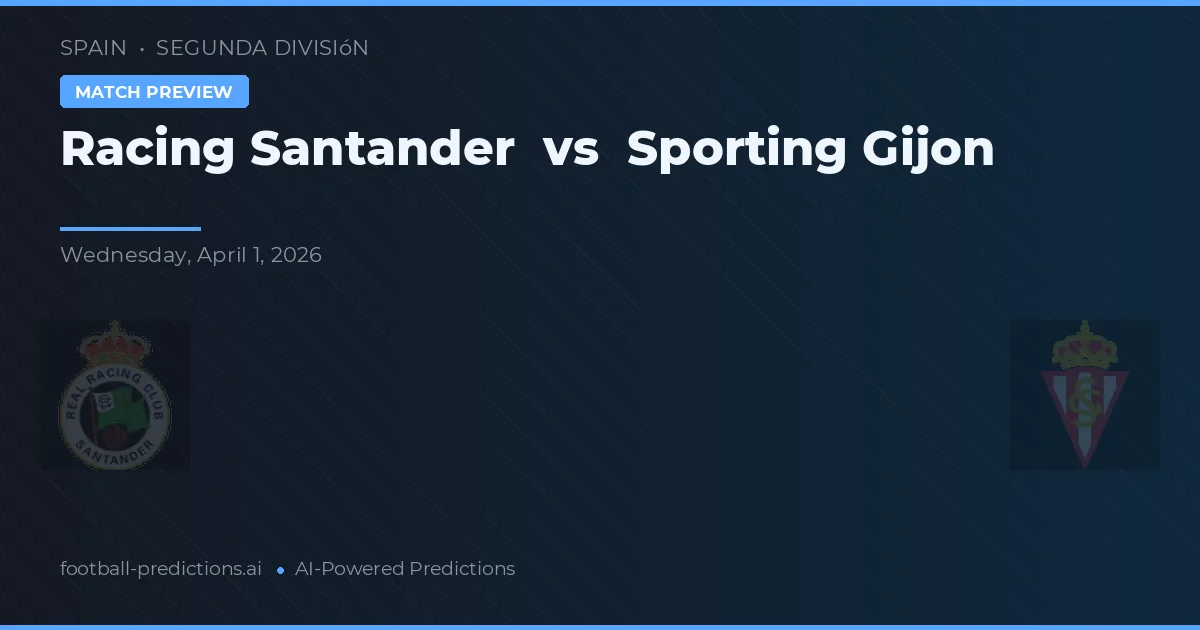 Racing Santander vs Sporting Gijón — matchtips och förhandstitt