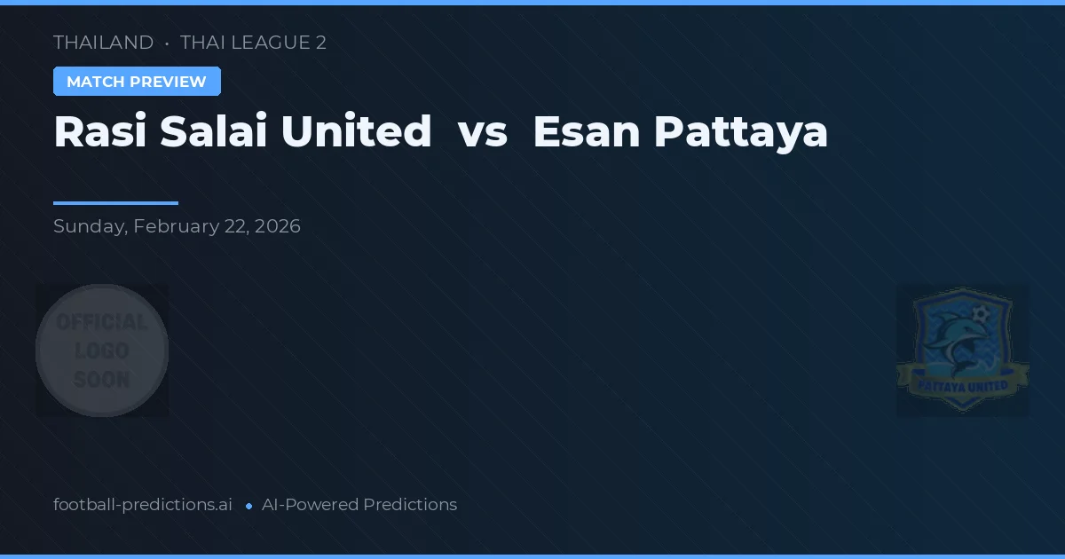 Rasi Salai United vs Esan Pattaya — matchtips och förhandstitt