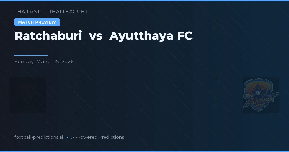 Ratchaburi vs Ayutthaya FC — matchtips och förhandstitt