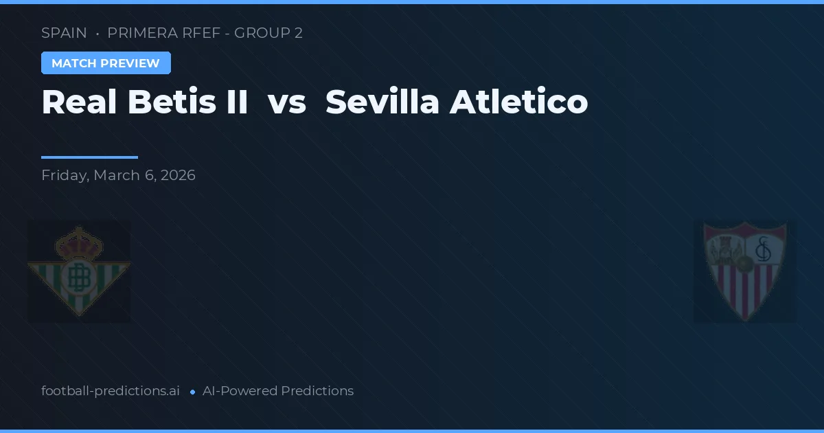 Real Betis vs Sevilla Atlético — matchtips och förhandstitt