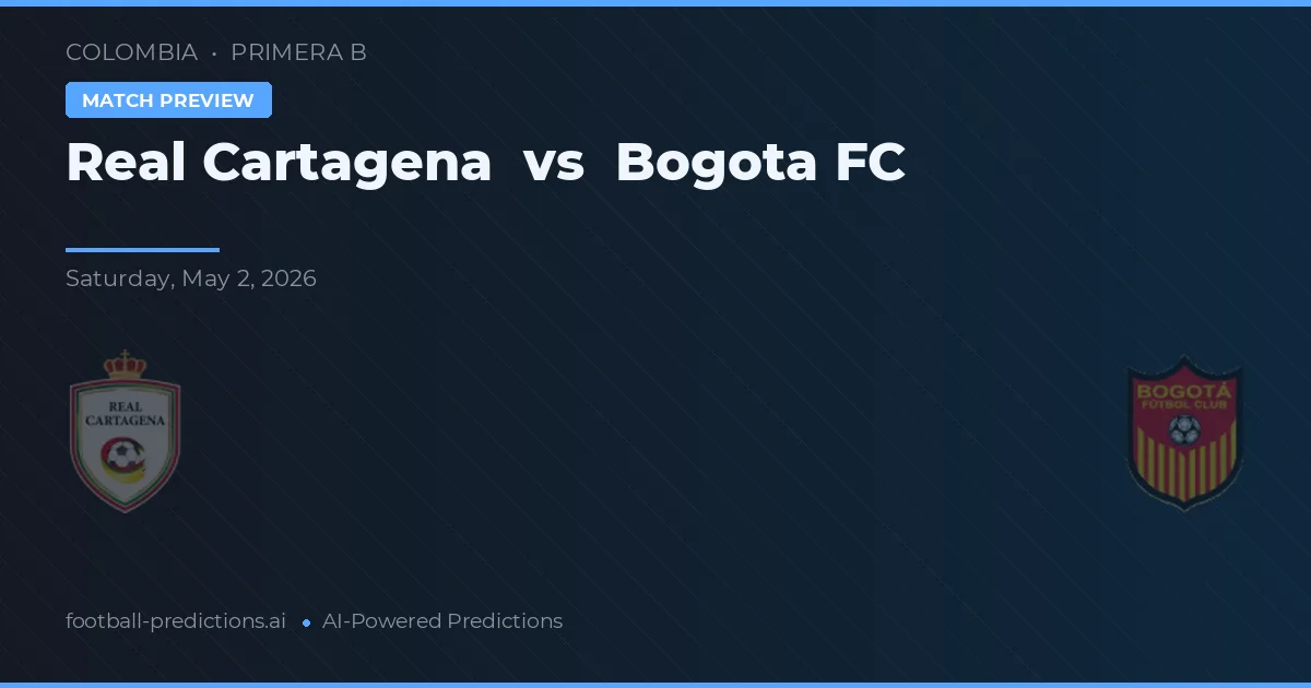 Real Cartagena vs Bogotá FC preview