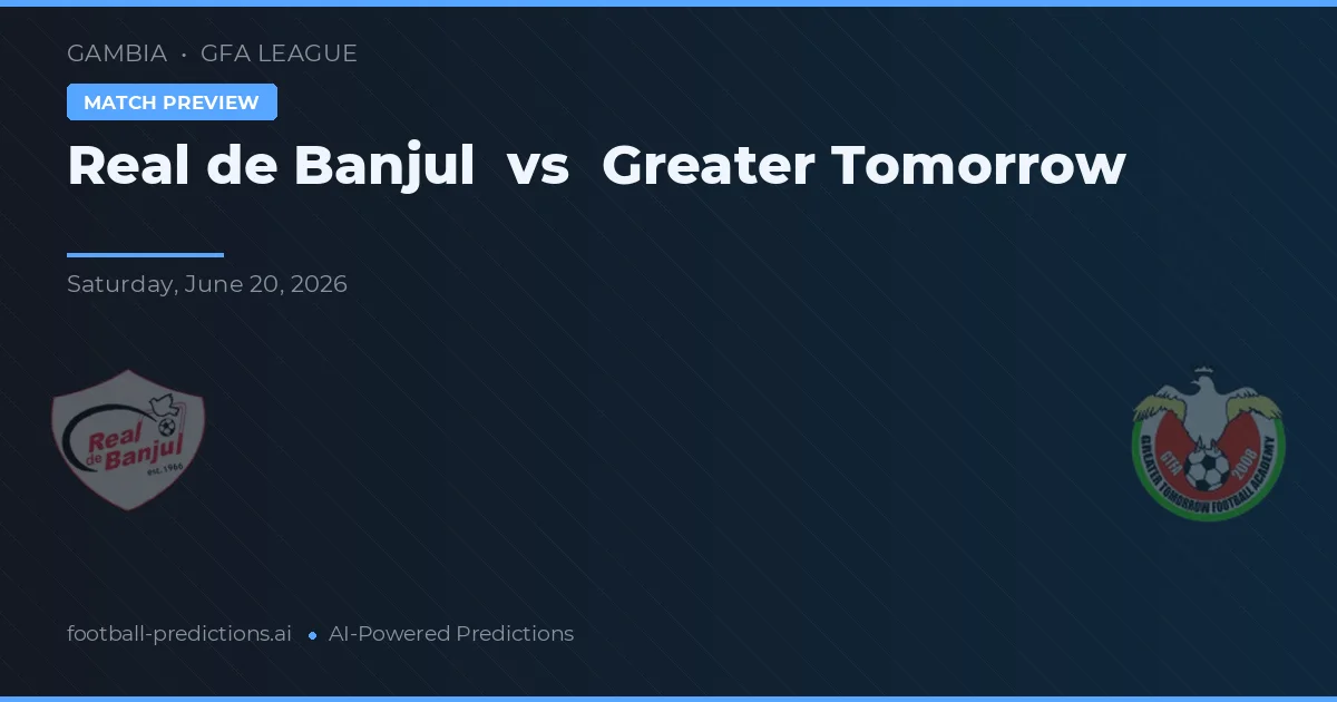 Real de Banjul vs Greater Tomorrow — matchtips och förhandstitt