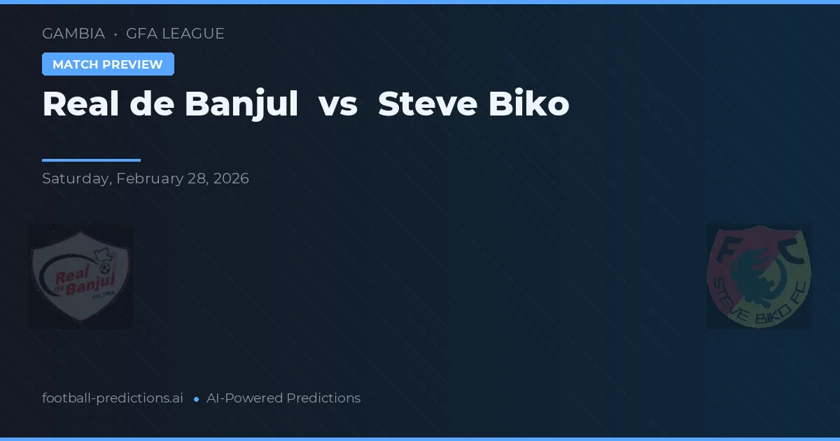 Real de Banjul vs Steve Biko — matchtips och förhandstitt