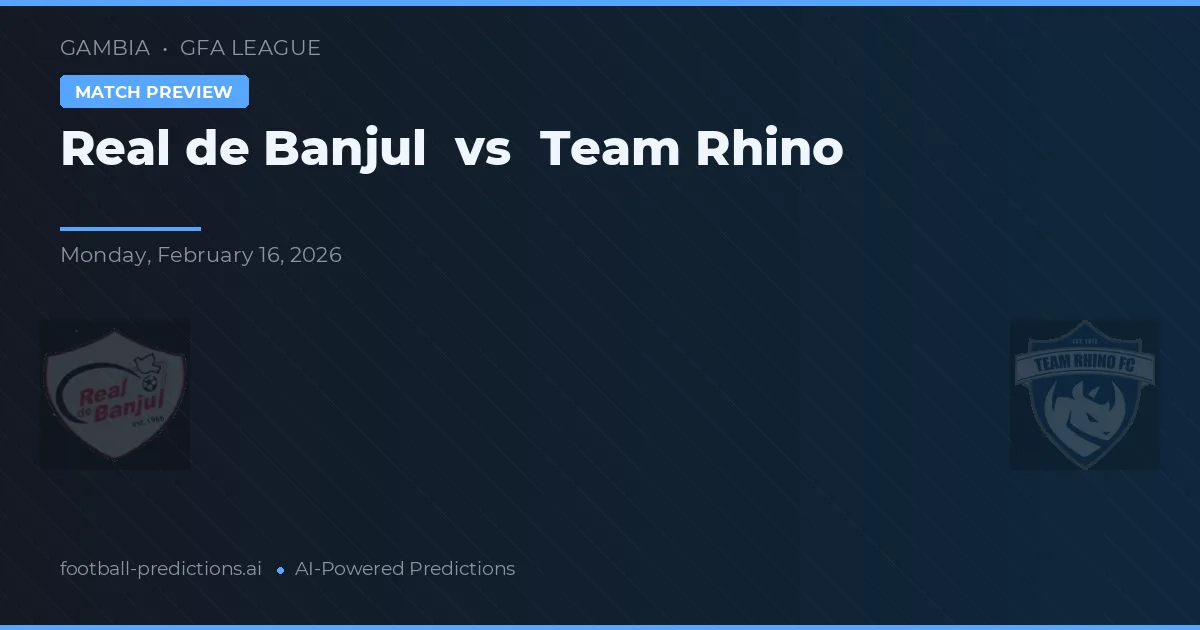 Real de Banjul vs Team Rhino — matchtips och förhandstitt