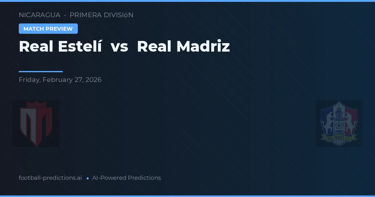 Real Estelí vs Real Madriz — matchtips och förhandstitt