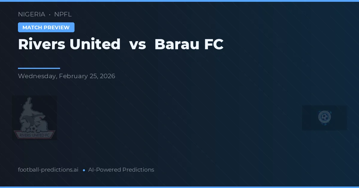 Rivers United vs Barau FC — matchtips och förhandstitt
