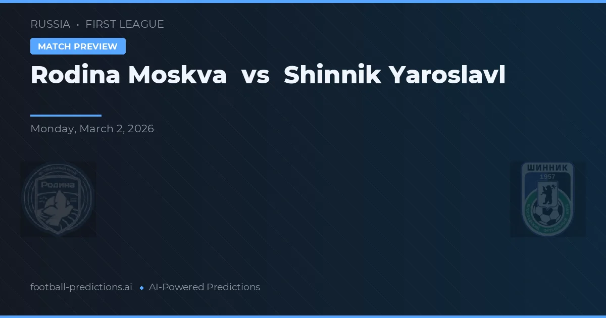 Rodina Moskva vs Shinnik Yaroslavl — matchtips och förhandstitt