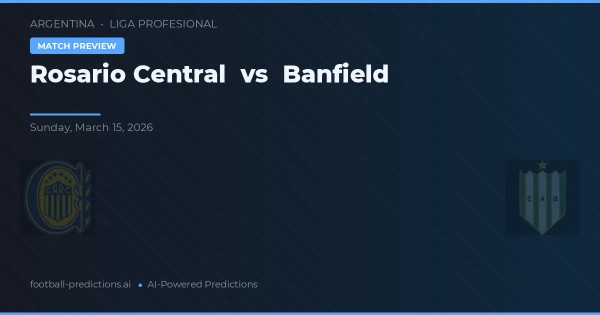 Rosario Central vs Banfield — matchtips och förhandstitt