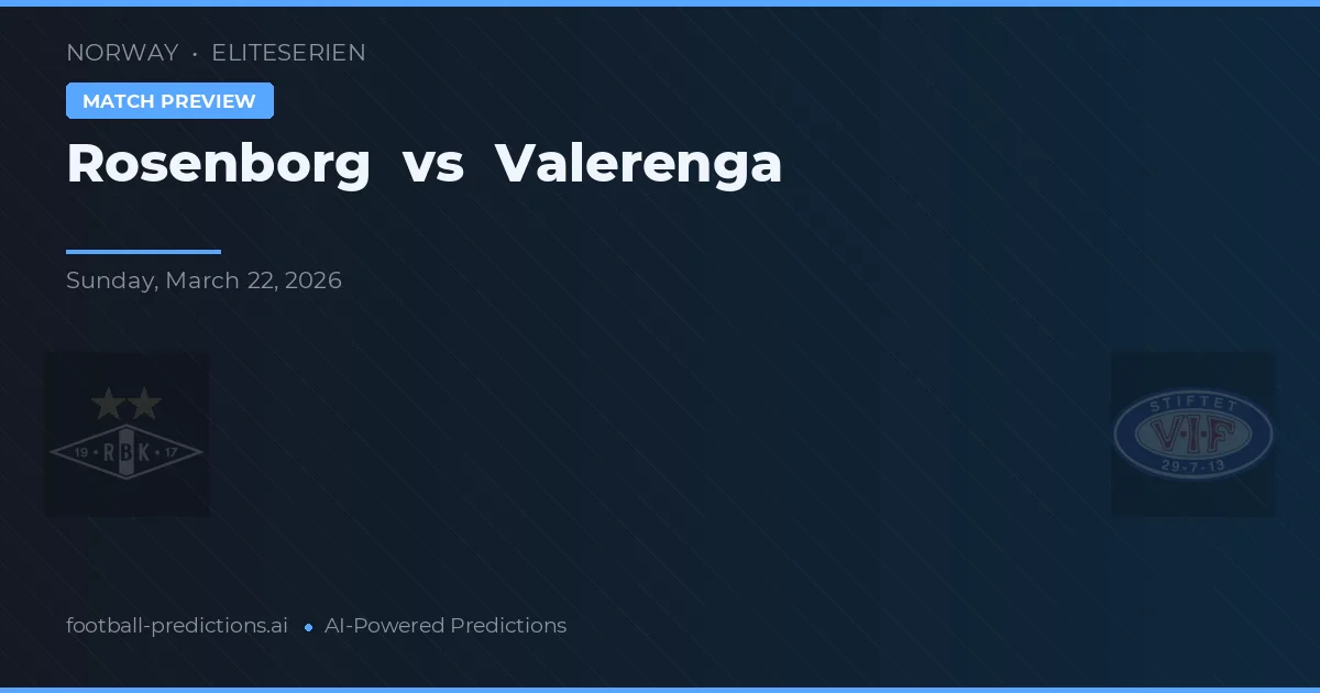 Rosenborg BK vs Vålerenga — matchtips och förhandstitt