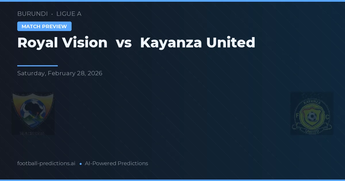 Royal Vision vs Kayanza United — matchtips och förhandstitt