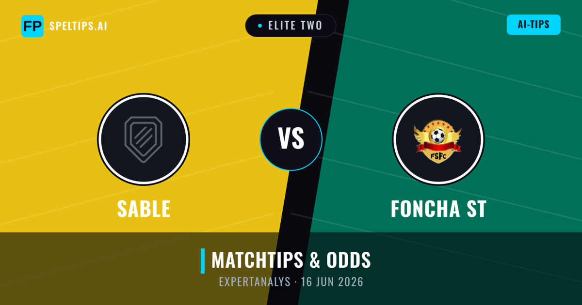 Sable vs Foncha ST — matchtips och förhandstitt