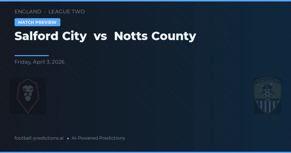 Salford City vs Notts County — matchtips och förhandstitt