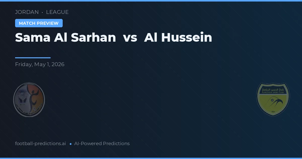 Sama Al Sarhan vs Al Hussein — matchtips och förhandstitt