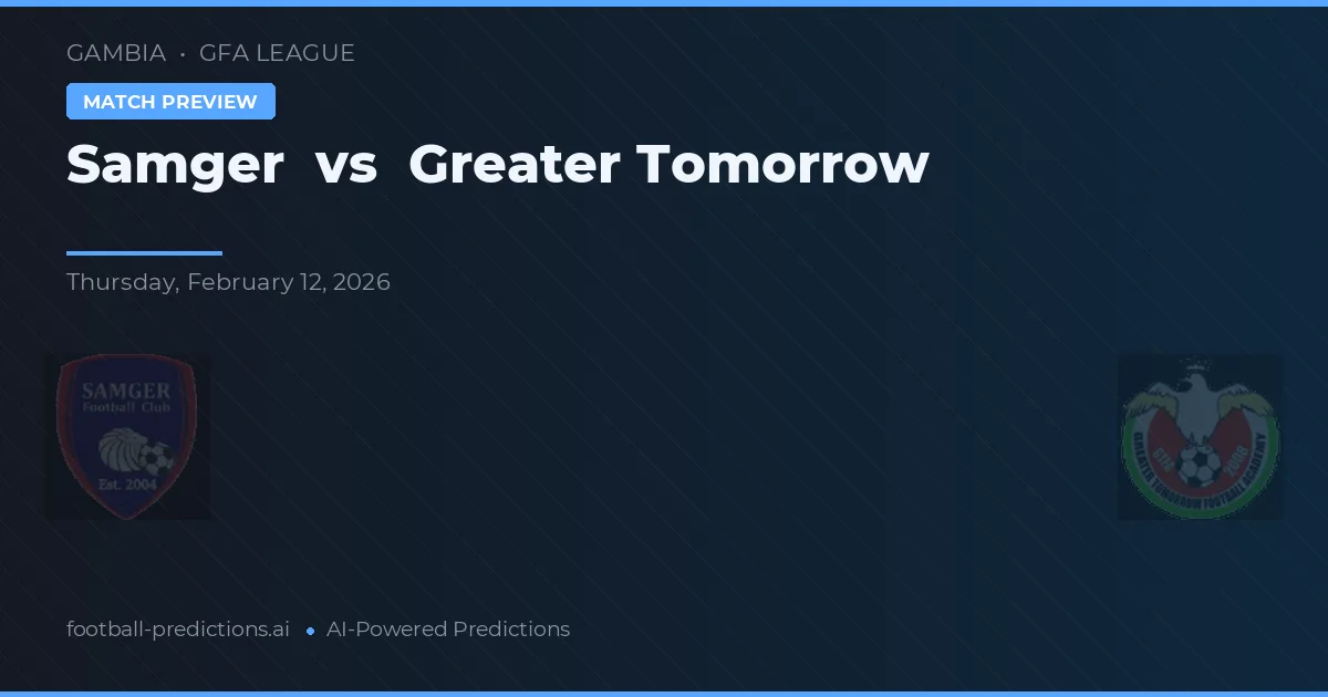 Samger vs Greater Tomorrow — matchtips och förhandstitt