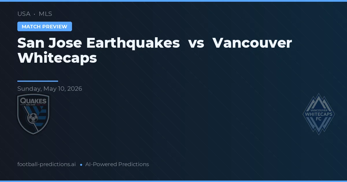 San Jose Earthquakes vs Vancouver Whitecaps — matchtips och förhandstitt