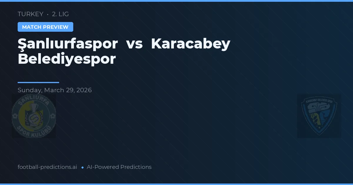 Şanlıurfaspor vs Karacabey Belediyespor — matchtips och förhandstitt