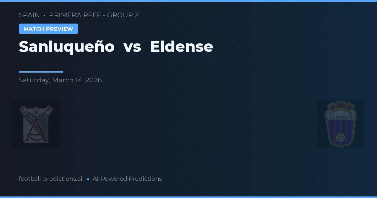 Sanluqueño vs Eldense — matchtips och förhandstitt