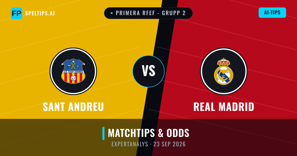 Sant Andreu vs Real Madrid — matchtips och förhandstitt