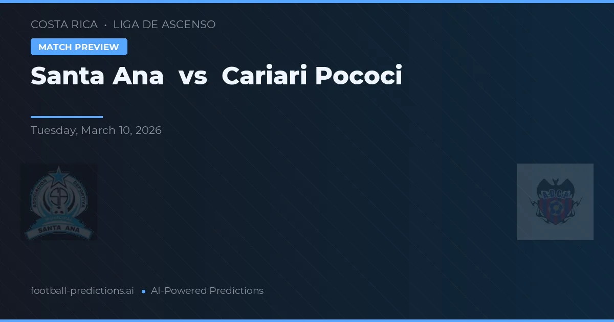 Santa Ana vs Cariari Pococí — matchtips och förhandstitt