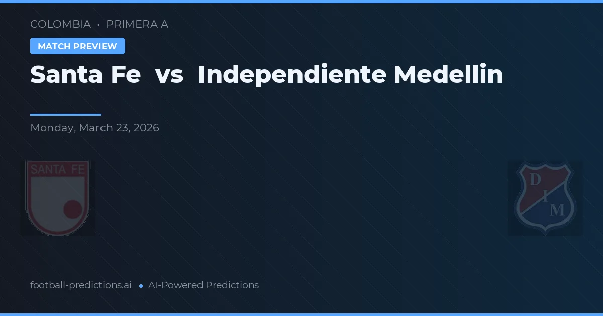 Santa Fe vs Independiente Medellín — matchtips och förhandstitt