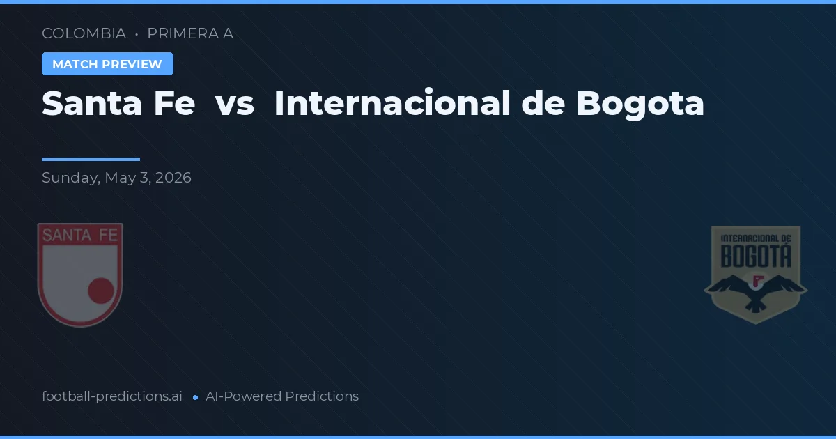 Santa Fe vs Internacional de Bogotá — matchtips och förhandstitt