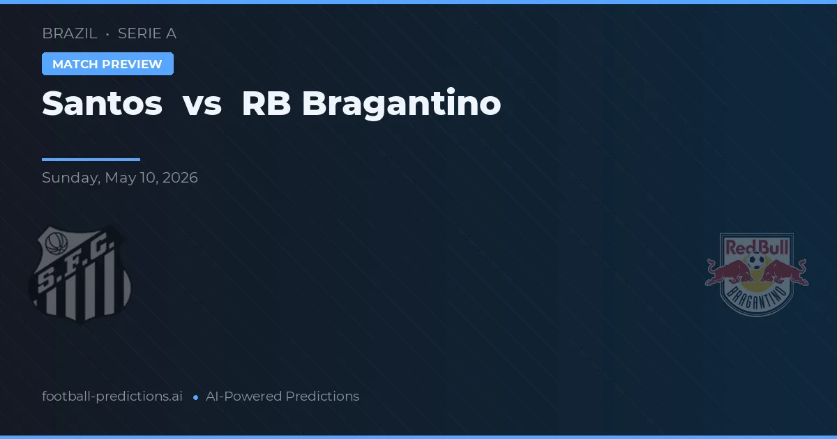 Santos vs RB Bragantino — matchtips och förhandstitt