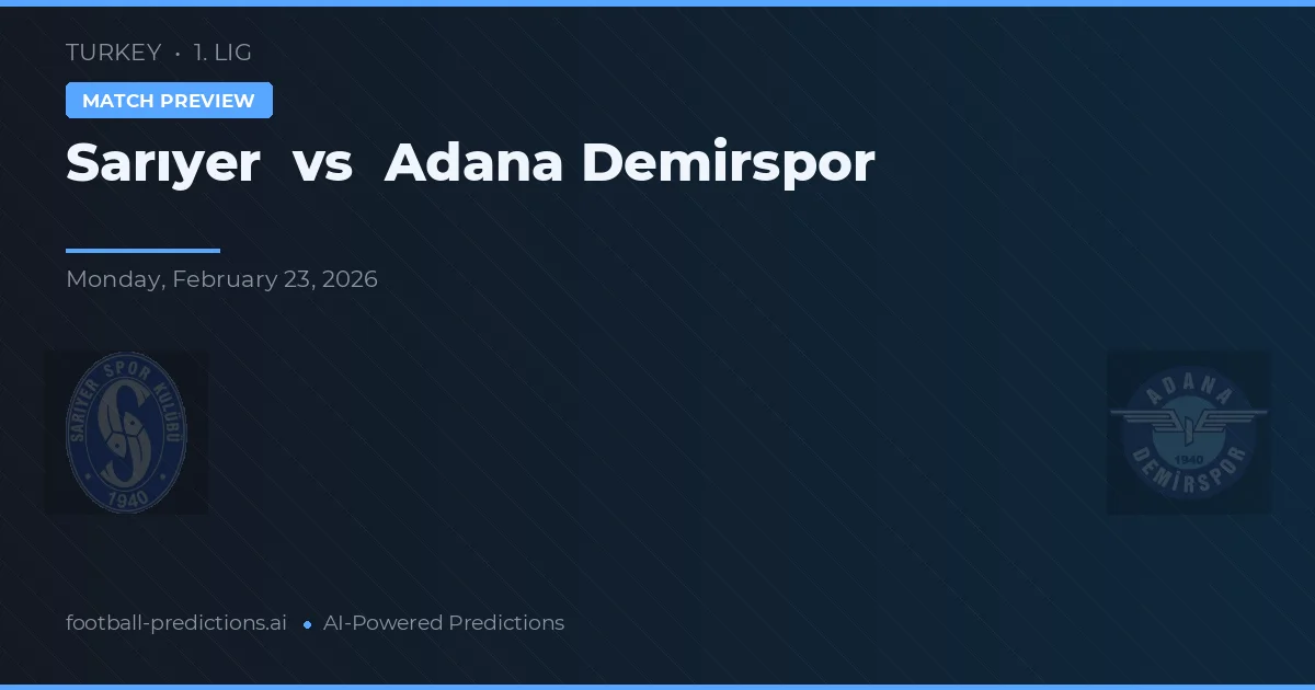 Sarıyer vs Adana Demirspor — matchtips och förhandstitt