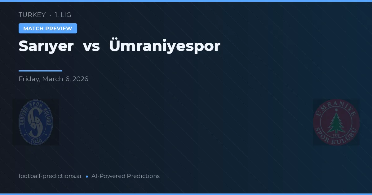 Sarıyer vs Ümraniyespor — matchtips och förhandstitt