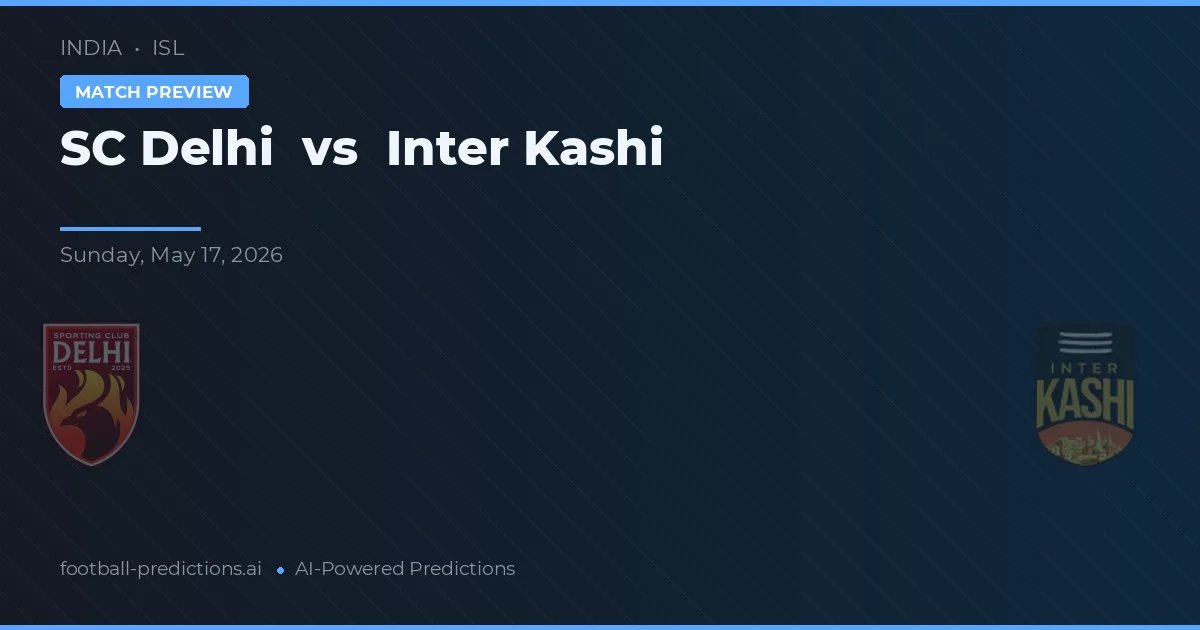SC Delhi vs Inter Kashi — matchtips och förhandstitt