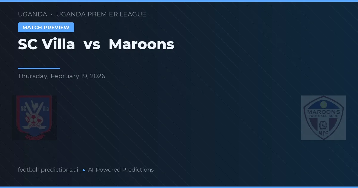 SC Villa vs Maroons — matchtips och förhandstitt