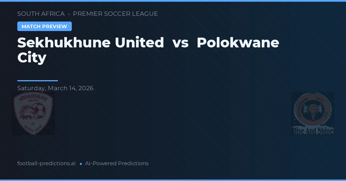 Sekhukhune United vs Polokwane City — matchtips och förhandstitt
