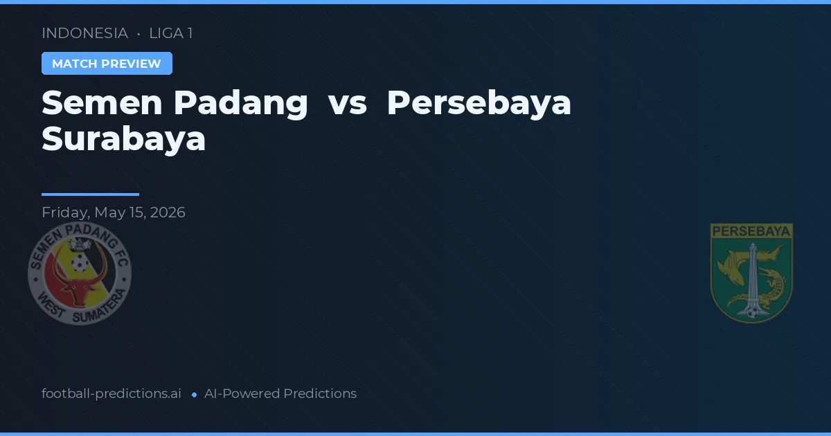 Semen Padang vs Persebaya Surabaya — matchtips och förhandstitt