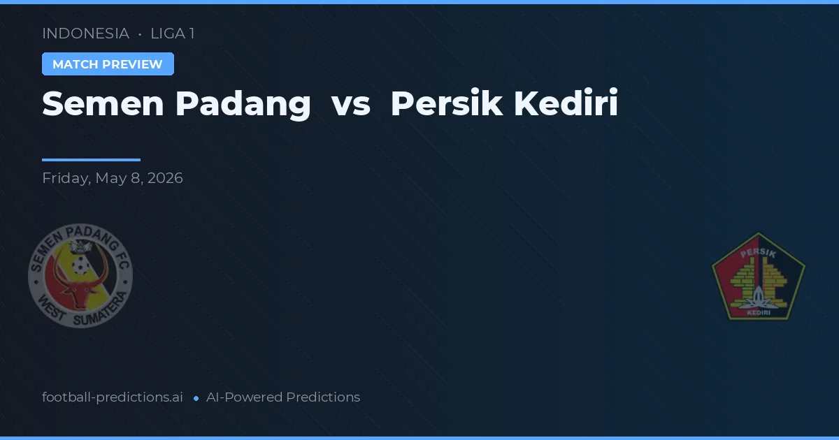 Semen Padang vs Persik Kediri — matchtips och förhandstitt