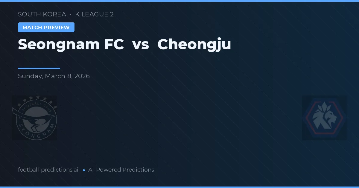 Seongnam vs Cheongju — matchtips och förhandstitt