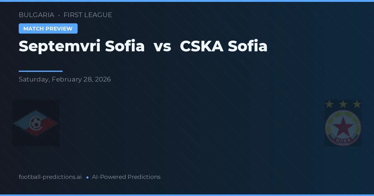 Septemvri Sofia vs CSKA Sofia — matchtips och förhandstitt