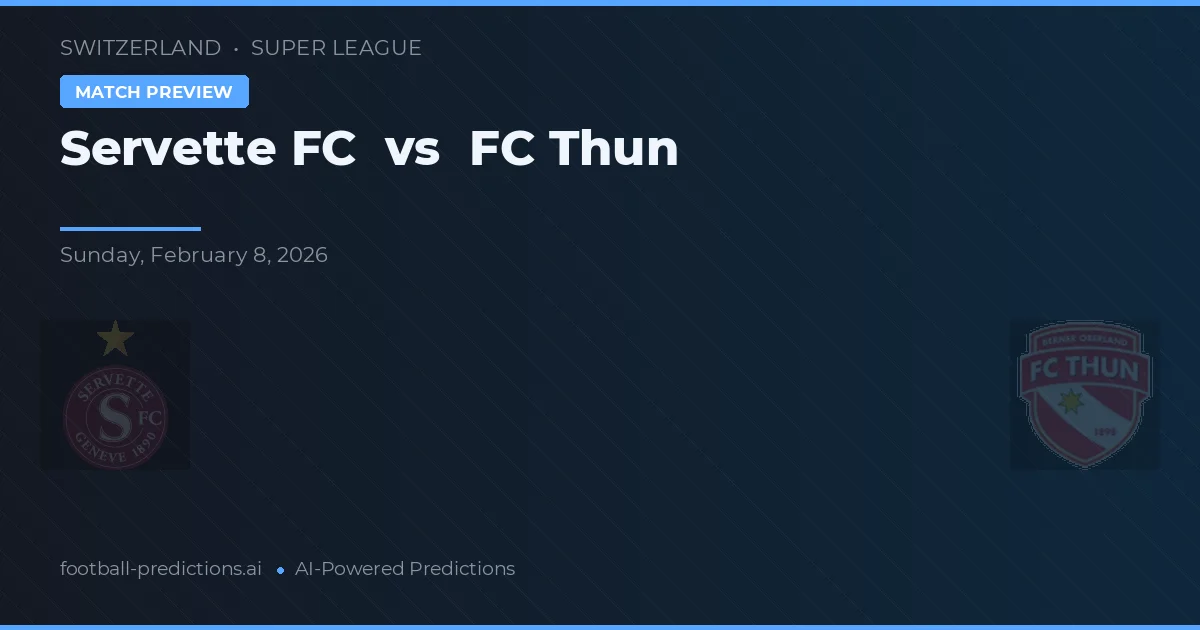 Servette FC vs FC Thun — matchtips och förhandstitt