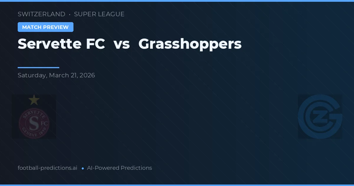 Servette FC vs Grasshoppers — matchtips och förhandstitt