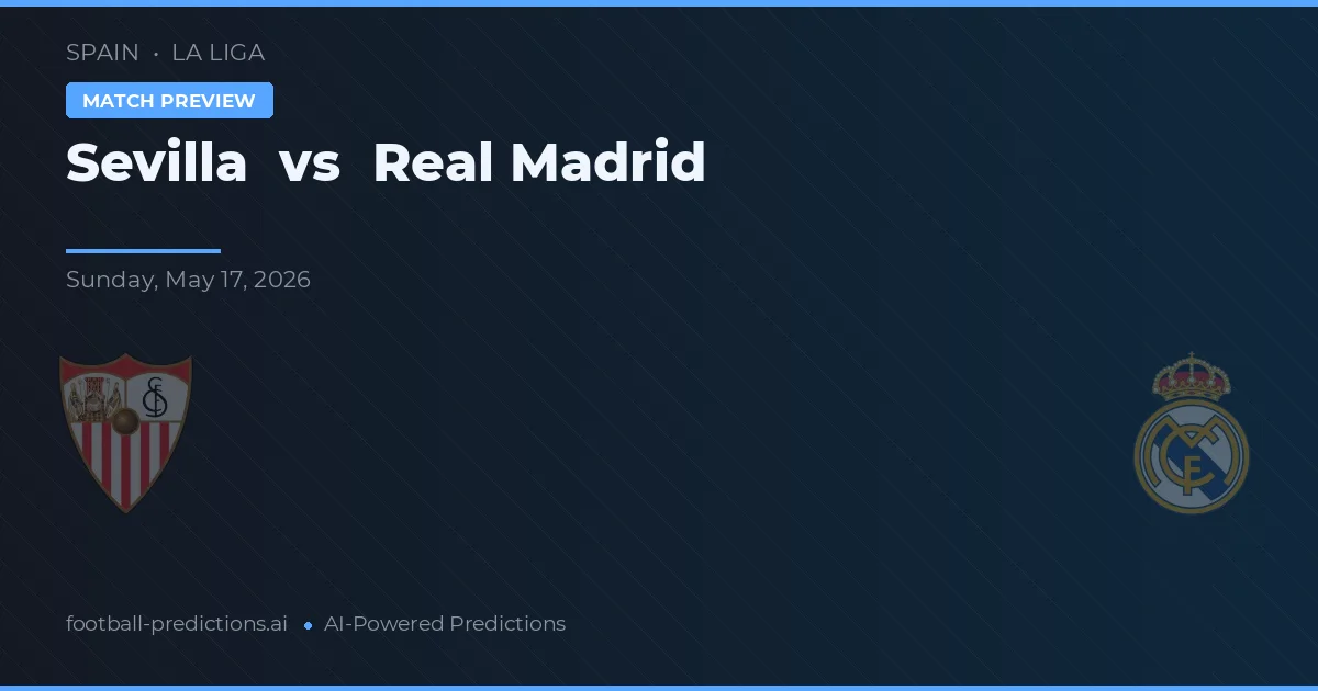 Sevilla vs Real Madrid — matchtips och förhandstitt