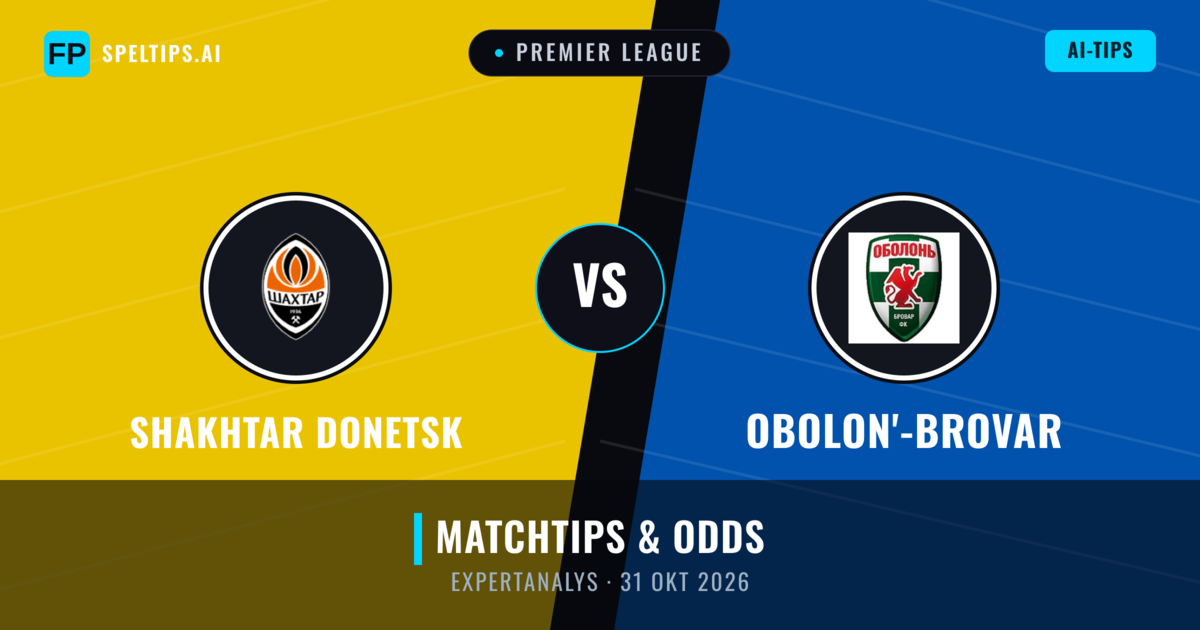Shakhtar Donetsk vs Obolon'-Brovar — matchtips och förhandstitt