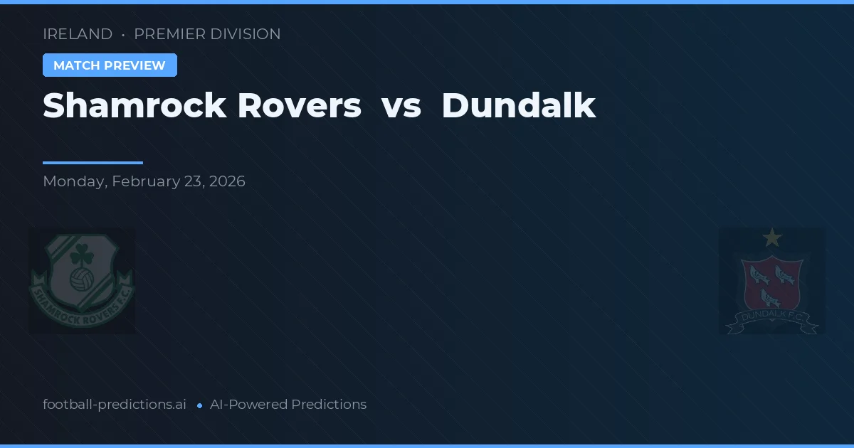 Shamrock Rovers vs Dundalk — matchtips och förhandstitt