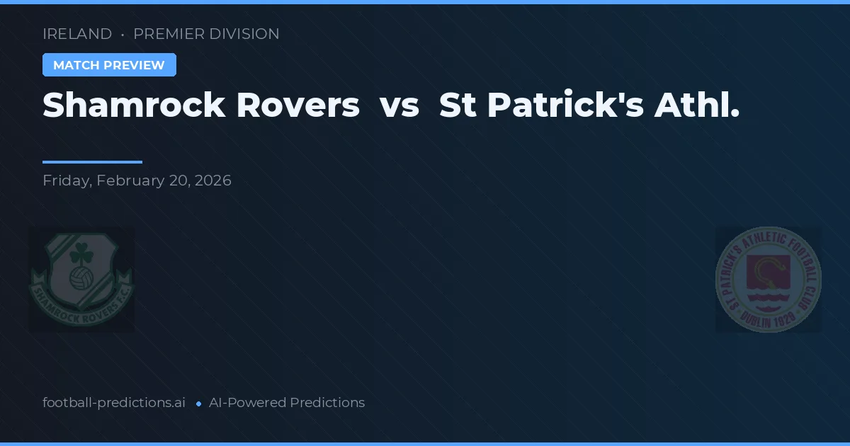 Shamrock Rovers vs St Patrick's Athl. — matchtips och förhandstitt