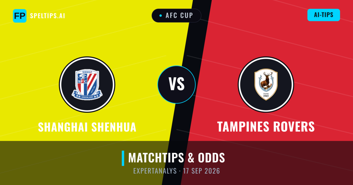 Shanghai Shenhua vs Tampines Rovers — matchtips och förhandstitt
