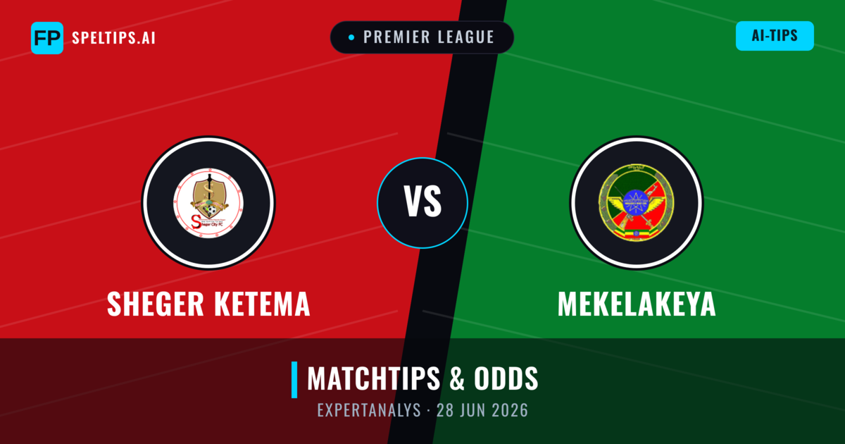 Sheger Ketema vs Mekelakeya — matchtips och förhandstitt