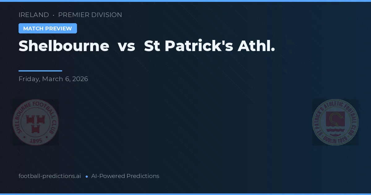Shelbourne vs St Patrick's Athl. — matchtips och förhandstitt