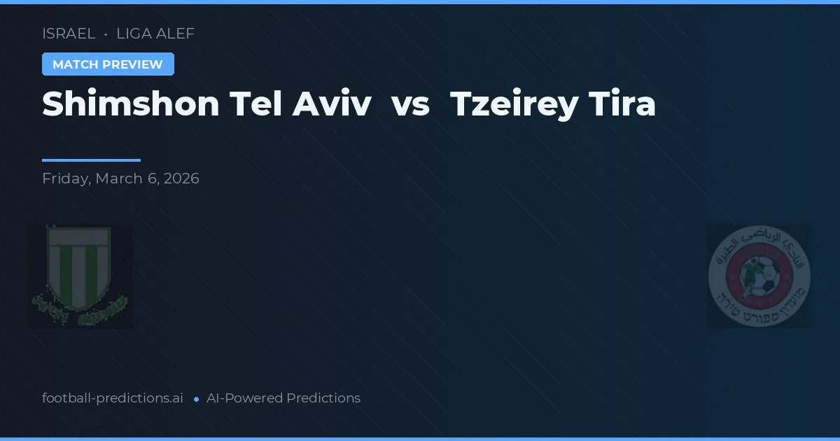 Shimshon Tel Aviv vs Tzeirey Tira — matchtips och förhandstitt
